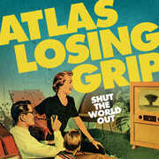 Shut The World Out , Atlas Losing Grip