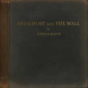 The Ghost And The Wall , Joshua Radin