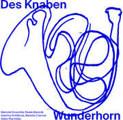 Das Knaben Wunderhorn , Baborak Ensemble