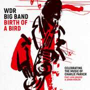 Birth Of A Bird , WDR Big Band