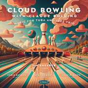 Cloud Bowling With Claude Bolling: Music For Tuba And Jazz Trio , Jim Shearer