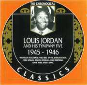 Chronological Louis Jordan And His Tympany Five 1945-1946 , Louis Jordan