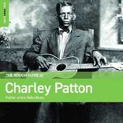 Rough Guide To Charley Patton  Father Of The Delta Blues , Charley Patton