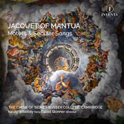Jacquet of Mantua: Motets & Secular Songs , The Choir of Sidney Sussex College, Cambridge