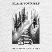 Delirium Fantasies , Blame Yourself