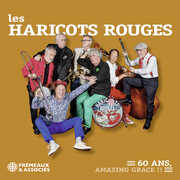 60 ans, Amazing Grace !! , Les Haricots Rouges
