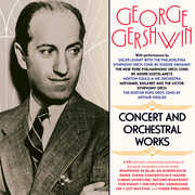 George Gershwin: Concert And Orchestral Work (Various Artists) , Various Artists