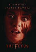 The Fetus , Bill Moseley