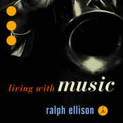 Ralph Ellison: Living With Music , Various Artists