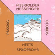 Passing Clouds , Hiss Golden Messenger