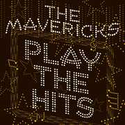 Play The Hits , The Mavericks