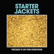 F***ed It Up For Everyone , Starter Jackets