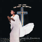 One Lord One Faith One Baptism , Aretha Franklin