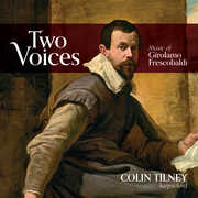 Two Voices: Music Of Girolamo Frescobaldi , Colin Tilney