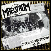 Chicago Meltdown 83-89 , Maelstrom