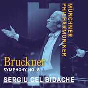 Bruckner: Symphony No 8 , Munchner Philharmoniker