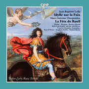 Idylle sur la Paix, LWV 68; La Fete de Rueil, H. 485 , Boston Early Music Festival Vocal Ensemble