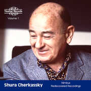 Shura Cherkassky: Nimbus Rediscovered Recordings, Vol. 1 , Shura Cherkassky