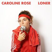 Caroline Rose - Loner [LP]