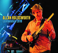 Allan Holdsworth - Leverkusen 2010 (W/Dvd)