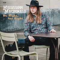 Mississippi MacDonald - Do Right Say Right (Uk)