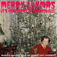 Merry Luxmas: It's Christmas In Crampsville - Season's Gratings From The Cramps Vinyl Basement / Various