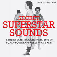 Soul Jazz Records Presents - Secret Superstar Sounds - Scraping Bubblegum Off