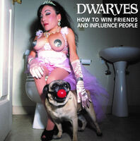 Dwarves - How to Win Friends and Influence People