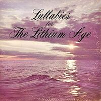 Lullabies For The Lithium Age (W/Cd)