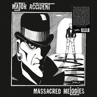 Major Accident - Massacred Melodies