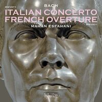 Mahan Esfahani - Bach: Italian Concerto & French Overture