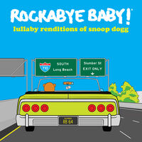 Rockabye Baby! - Lullaby Renditions of Snoop Dogg  [RSD BF 2019]