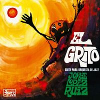 Jorge Ruiz  Lopez - El Grito (Suite Para Orquesta De Jazz)