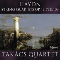 Takacs Quartet - Haydn: String Quartets Opp 42 77 & 103
