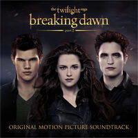 Twilight Saga: Breaking Dawn - Part 2 / O.S.T. - Twilight Saga: Breaking Dawn - Part 2 / O.S.T.