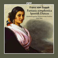 Franz Von Suppe: Fantasia Symphonica / Spanish Dances