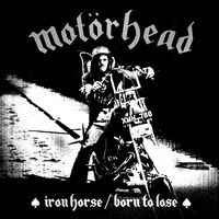 Mot�rhead - Iron Horse / Born To Lose [Limited Edition Vinyl Single]