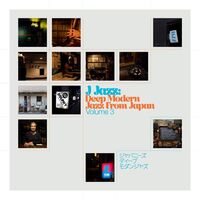J Jazz Volume 3: Deep Modern Jazz From Japan (Various Artists)