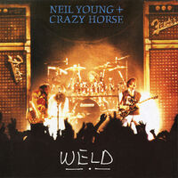 Neil Young  & Crazy Horse - Weld