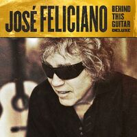 José Feliciano - Behind This Guitar [Deluxe LP]