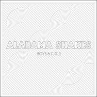 Alabama Shakes - Boys & Girls