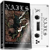 Nails - You Will Never Be One Of Us [Indie Exclusive Limited Edition White Cassette]