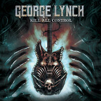 George Lynch - Kill All Control (Bonus Tracks) [Remastered]