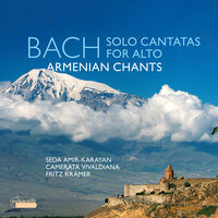 Bach: Solo Cantatas For Alto & Armenian Chants