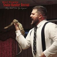 West Virginia Snake Handler Revival They Shall