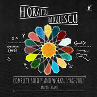 Haratiu Radulescu: Complete Pno Works 1968-2007