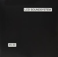 LCD Soundsystem - 45:33:00