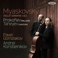 Pavel Gomziakov - Myaskovsky: Cello Sonatas Nos.1 & 2