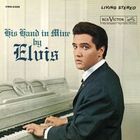 Elvis Presley - His Hand In Mine [Limited Edition LP]
