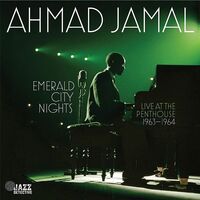 Ahmad Jamal - Emerald City Nights: Live At The Penthouse 1963-64
